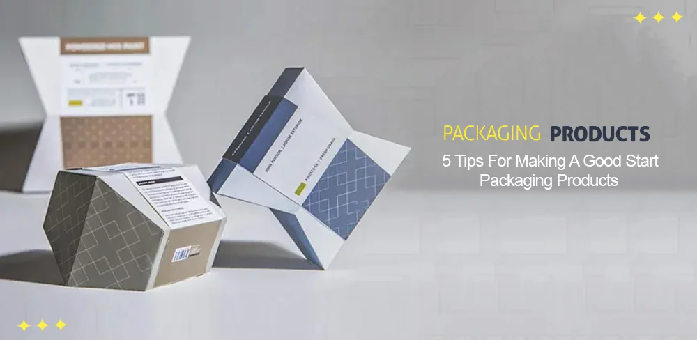 5-tips-for-making-a-good-start-packaging-products.webp